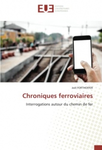 Chroniques ferroviaires: Interrogations autour du chemin de fer