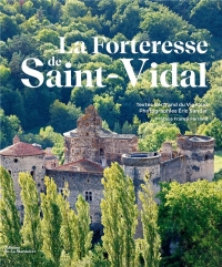 La Forteresse Saint-Vidal. Un millénaire de mystère: Un millénaire de mystère