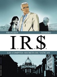 IRS : Les comptes secrets du Vatican : Tome 9, Liaisons romaines ; Tome 10, La loge des assassins