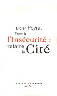 Face à l'Insécurité : refaire la Cité