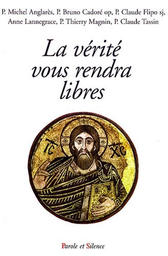 La vérité vous rendra libres : Conférences de Carême à Notre-Dame de Pentecôte Diocèse de Nanterre
