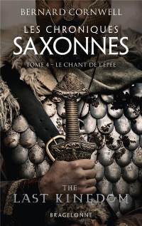 Les Chroniques saxonnes, T4 : Le Chant de l'épée