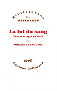 La loi du sang: Penser et agir en nazi