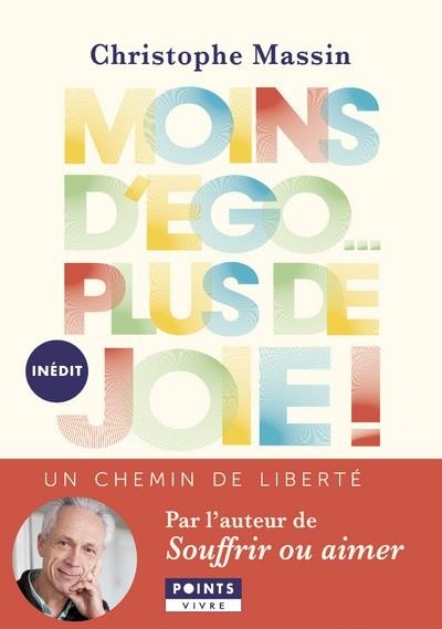 Moins d'ego... plus de joie !. Un chemin de liberté
