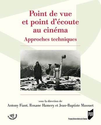 Point de vue et point d'écoute au cinéma: Approches techniques
