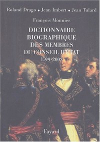 Dictionnaire biographique des membres du Conseil d'Etat, 1799-2001