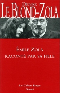 Zola raconté par sa fille - Inédit: Les Cahiers Rouges