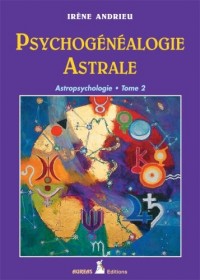 Psychogénéalogie astrale T2