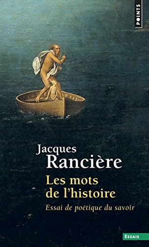 Les Mots de l'histoire. Essai de poétique du savoir