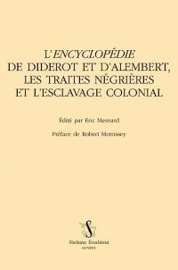 L'Encyclopédie de Diderot et d'Alembert, les traites négrières et l'esclavage colonial