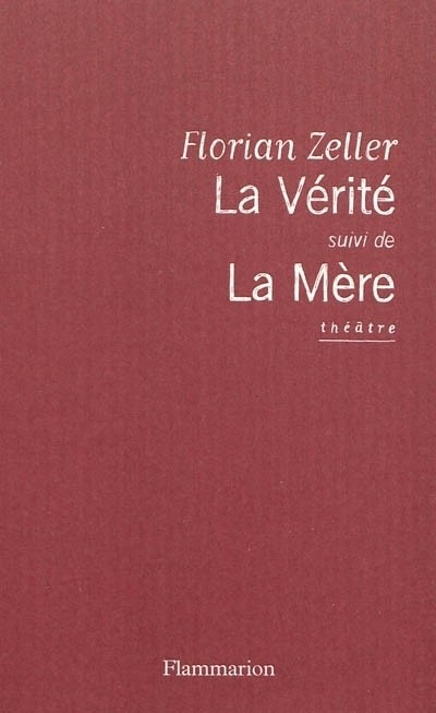 La Vérité ; La Mère