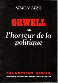 Orwell ou l'Horreur de la politique [9782705659707]