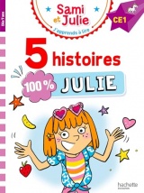 Sami et Julie CE1 - 5 histoires 100% Julie