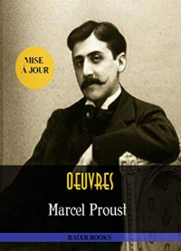 Œuvres: Marcel Proust (Les Grands Classiques de la Littérature Universelle t. 1)