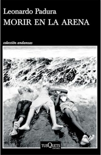 Morir en la arena/ To Die in the Sand