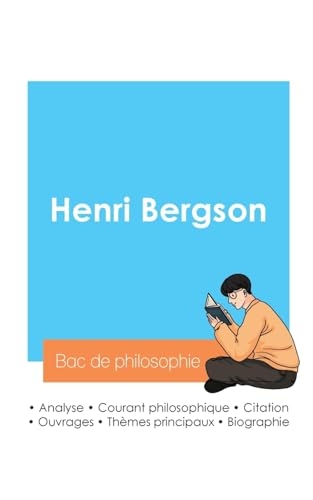 Réussir son Bac de philosophie 2024 : Analyse du philosophe Henri Bergson