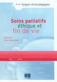 Soins palliatifs: Ethique et fin de vie