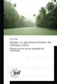 Kongo. La glorieuse histoire de l'Afrique noire