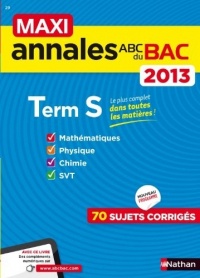 MAXI ANNALES BAC 2013 TERM S