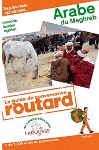 Guide du Routard Conversation Arabe du Maghreb