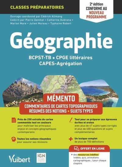 Mémento Géographie BCPST / TB / CPGE littéraires / CAPES / Agrégation - Conforme au programme 2021: Résumés des notions – Commentaires de cartes topographiques – Sujets types – Études de documents