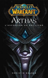 World of Warcraft : Arthas l'ascension du roi-Liche