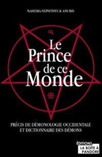 Le prince de ce monde - Précis de démonologie occidentale et dictionnaires des démons