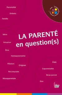 La Parenté en question(s)