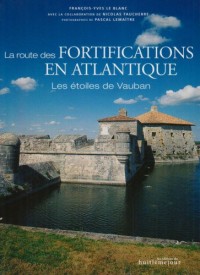 La route des fortifications en Atlantique : Les étoiles de Vauban