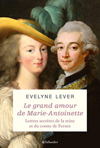 Le grand amour de Marie-Antoinette: Derniers secrets (HISTOIRE)