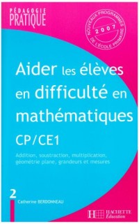 Aider les élèves en difficulté en mathématiques CP/CE1 : Tome 2, Opérations, géométrie plane, grandeurs