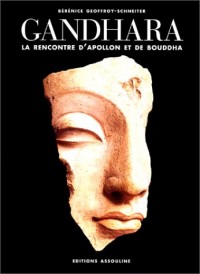 Gandhara : La rencontre d'Apollon et de Bouddha