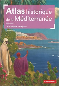 ATLAS HISTORIQUE DE LA MEDITERRANEE