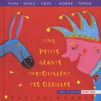 Cinq petits géants chatouillent tes oreilles