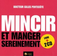 Mincir et manger sereinement : Nouvelles approches de l'équilibre alimentaire, Manuel n°4 (2CD audio)