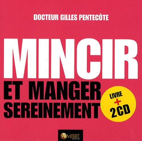 Mincir et manger sereinement : Nouvelles approches de l'équilibre alimentaire, Manuel n°4 (2CD audio)