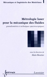 Métrologie laser pour la mécanique des fluides : Granulométrie et techniques spectroscopiques