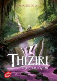 Thiziri - Tome 1: Le choix d'Astar