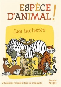 Espèce d'animal ! Tome 5 : Les tachetés