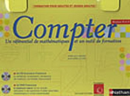 Coffret Compter, un référentiel de mathématiques et un outil de formation Niveaux IV et V, formation pour adultes et jeunes adultes : CD Ressources formateur, DVD formateur