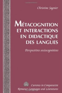 Metacognition et Interactions en Didactique Des Langues : Perspectives Sociocognitives
