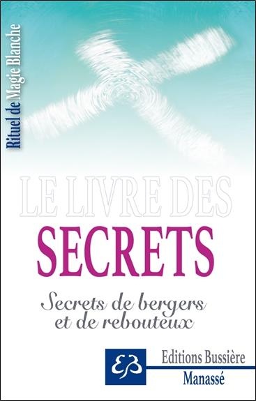 Le livre des secrets - Secrets de bergers et de rebouteux
