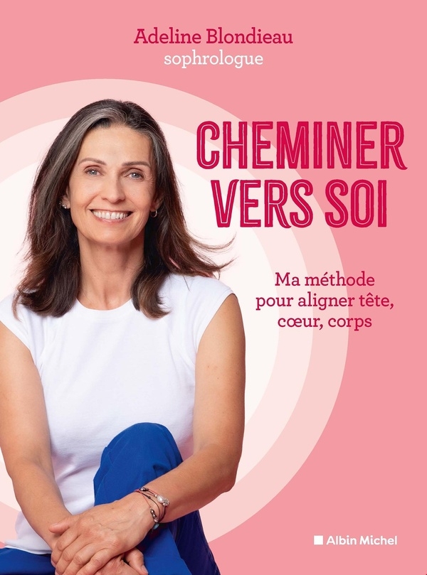 Le Chemin vers soi: Aligner corps, coeur, esprit pour vivre en harmonie