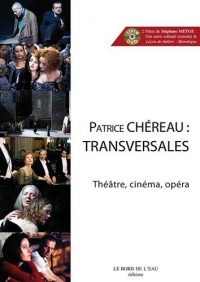 Patrice Chereau : Transversales : Théâtre, cinéma, opéra (1DVD)