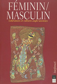 Féminin/masculin: Littératures et cultures anglo-saxonnes