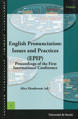 English Pronunciation: Issues and Practices (EPIP) : Porceeding of the Firest International Conference