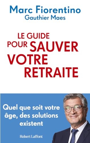 Le guide pour sauver votre retraite
