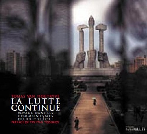 La lutte continue : Voyage dans les communismes du XXIe siècle