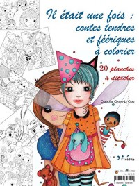 Il était une fois : contes tendres et féériques à colorier : 20 planches à détacher