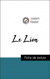 Analyse de l'œuvre : Le Lion (résumé et fiche de lecture plébiscités par les enseignants sur fichedelecture.fr)